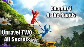 Unravel TWO - All Secrets in Chapter 7: At the Rapids - 100% Guide