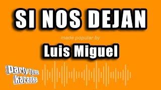 Luis Miguel - Si Nos Dejan (Versión Karaoke)