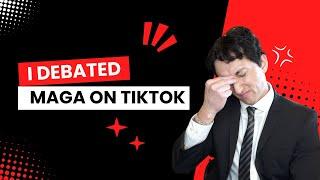 I debated MAGA on Tiktok