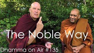 Dhamma on Air #135: The Noble Way