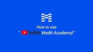 How to use "Medit Academy YouTube Channel!"