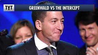 TYT Breaks Down Glenn Greenwald vs The Intercept