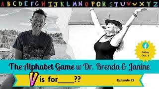 The Alphabet Game with Dr. Brenda & Janine: V is for ?