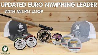 UPDATED Euro Nymphing Leader and Micro Loop