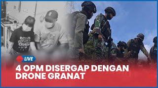  KEPERGOK Pasukan TNI, 4 OPM Diserang dengan Drone Granat Tanpa Ampun