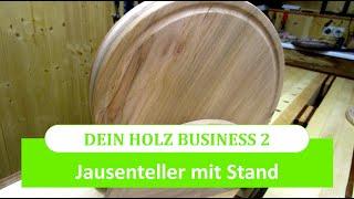 Dein Holz Business 2 - Das Jausenteller Set aus Buche mit Stand