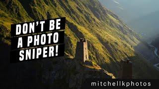 Travel photography tips - Don't be a photo sniper