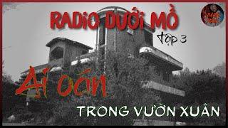 RADIO Tập 3: KHU VƯỜN MÙA XUÂN - Địa điểm ma ám có thật từ phim AI OÁN TRONG VƯỜN XUÂN | DarkToon