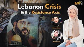 LIVE: Lebanon in Crisis & The Resistance Axis with Mnar Adley, Marwa Osman & Batool Subeiti