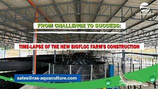 FROM CHALLENGE TO SUCCESS: TIME-LAPSE OF THE NEW BIOFLOC FARM’S CONSTRUCTION