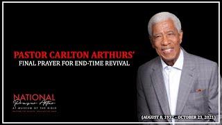 Final Prayer and Plea for End-Time Revival | Carlton R. Arthurs | NATIONAL PRAYER ALTAR