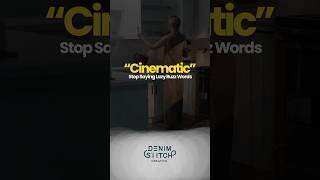 "CINEMATIC IS DEAD". Your brand deserves more than a lazy buzzword.