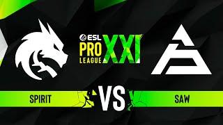 Spirit vs. sAw - ESL Pro League Season 21 - ROUND #2