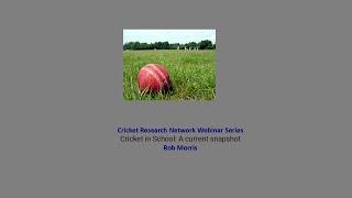 CRN Webinar 11: Cricket in School: A current snapshot