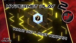 Hypernet Play 2 - I WON WHAT!?!?!? | EVE Online