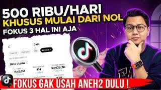 1 JUTA PERHARI TARGET, PENTING YANG MULAI DARI NOL DI TIKTOK AFFILIATE FOKUS DI 3 HAL INI AJA!