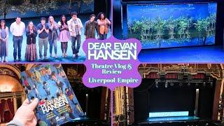 Dear Evan Hansen UK Tour - Liverpool Empire - Theatre Vlog & Review Including Curtain Call