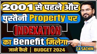 How to calculate Fair Market Value of Property before 2001 After Budget 2024| पुश्तैनी Property LTCG