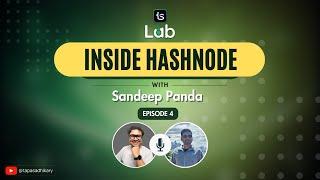 Ep 04 - "Inside Hashnode" with Sandeep Panda(Co-Founder @Hashnode)