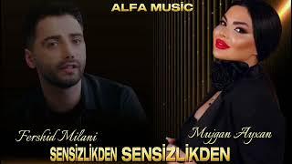 Mujgan Ayxan & Fershid Milani - Sensizlikden 2024 ( Yeni Trend )