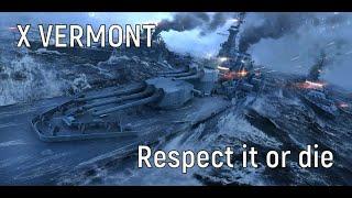 World of Warships - X VERMONT Replay, respect it or die