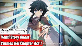 Venti Story Quest Is Very Sad(Carmen Dei Chapter Act 1 Full) - Genshin Impact