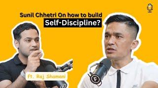 Why Self Discipline is important? Sunil Chhetri | Raj Shamani