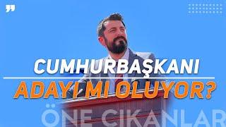 RÖPORTAJ ADAM CUMHURBAŞKANI ADAYI MI OLUYOR?