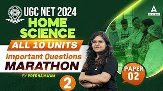 UGC NET Home Science Paper 2 | UGC NET Home Science(All 10 Units) Marathon #2 By Prerna Ma'am