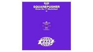 Squarepusher - Venus No.17 Maximised [Full Album]