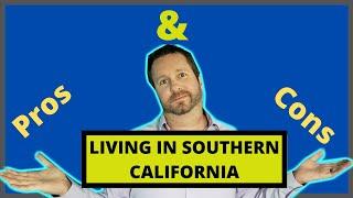 Pros and Cons Of Living In Southern California