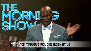 The Morning Show: Tinubu’s Policies Insensitive - ACF