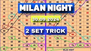 MILAN NIGHT 2 SET TRICK 30/09/2024 | TODAY MILAN NIGHT JODI | NIGHT MILAN TRICK | MILAN NIGHT OTC