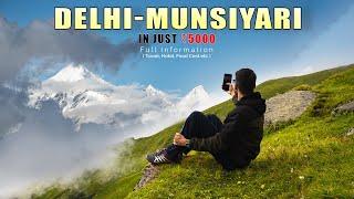 Delhi to Munsiyari Tour in just Rs. 5000 | Full Information