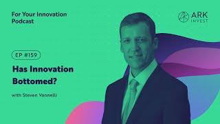 Has Innovation Bottomed? with Steven Vannelli