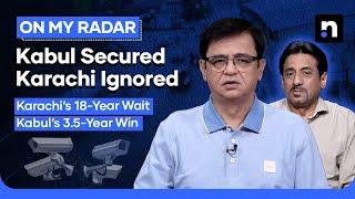 Inside Karachi’s 18-Year Security Failure: Is Kabul Safer Than Karachi? | Kamran Khan | On My Radar