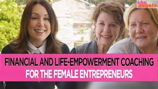 Financial and Life Empowerment Coaching for the Female Entrepreneurs - She Angels | Episode Five