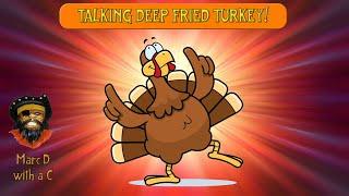 Talking Deep Fried Turkey!