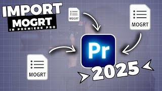 How To Import .MOGRT FILES In Premiere Pro 2025