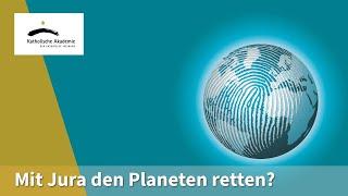 Mit Jura den Planeten retten?