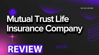 Mutual Trust Life Insurance Company review, pros and cons, legit, quote update 2024