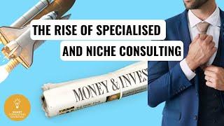 The Rise of Specialised Consulting: Why Expertise Matters More Than Ever