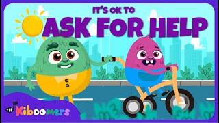 It's Ok To Ask for Help - THE KIBOOMERS Kindergarten Songs for Kids