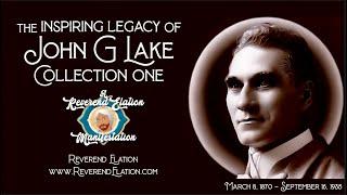 John G Lake Sermon Collection Part 1 ~ 12 Hours ~ Rev. Elation