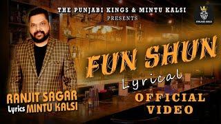 Fun Shun :Ranjit Sagar (Lyrical Video) Latest Punjabi Song 2020 Mintu Kalsi :The Punjabi Kings