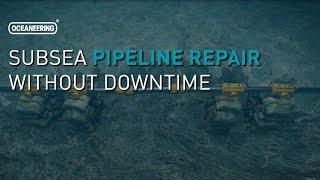 Subsea Pipeline Repair without Downtime | Oceaneering