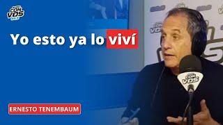 Ernesto Tenembaum: "¿Cuál es la hermenéutica de Milei? ¿Qué carajos sabés qué piensa el presidente?"