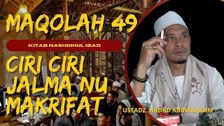 CIRI JALMA NU MAKRIFAT | MAQOLAH 49 KITAB NASHOIHUL IBAD  ( USTADZ HADAD ABDUSSALAM )