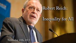 Robert Reich: Inequality for All (11/20/13)