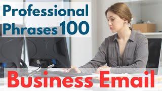 Professional Business Email Phrases 100 | Business English Learning